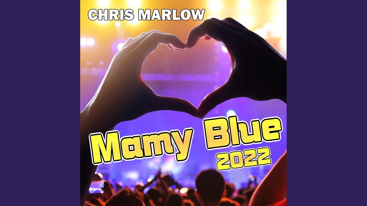 Video starten: Chris Marlow – Mamy Blue 2022