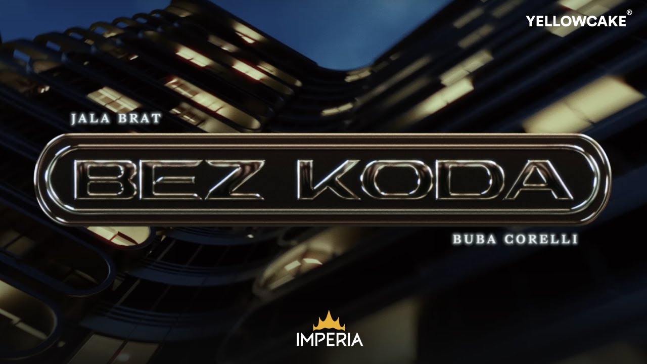 Jala Brat & Buba Corelli – Bez Koda