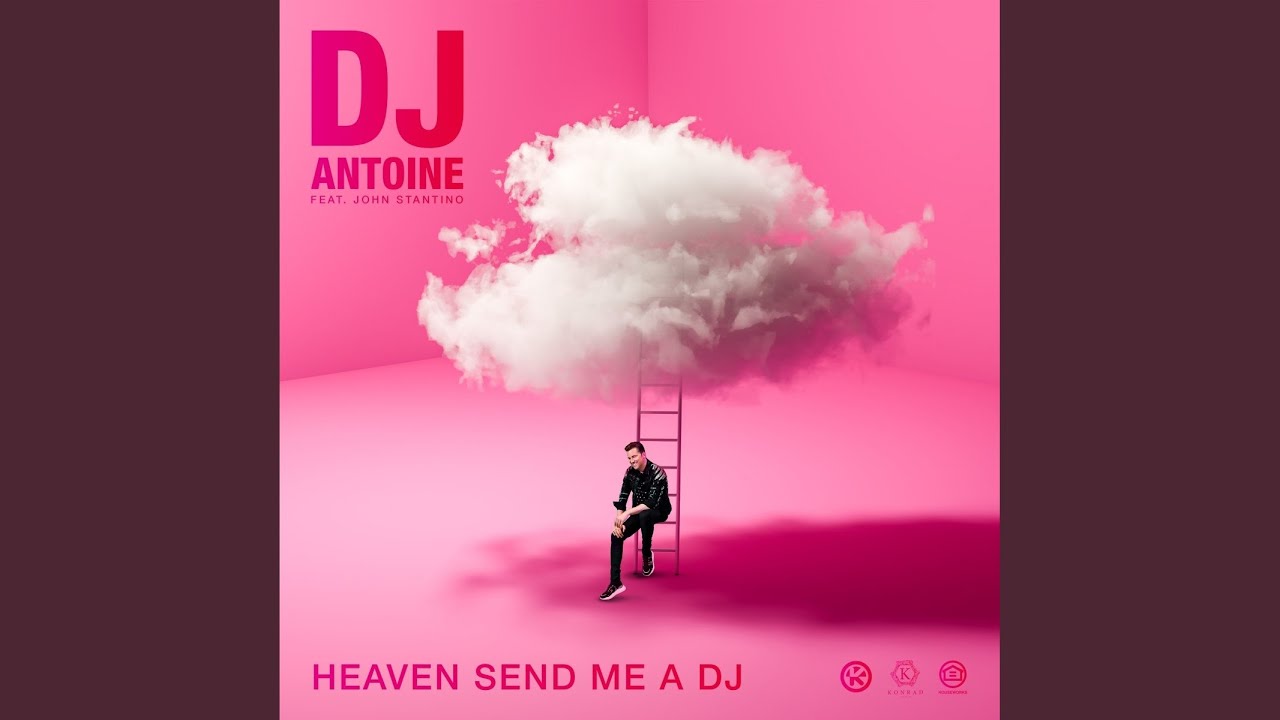 DJ Antoine feat. John Stantino – Heaven Send Me A DJ