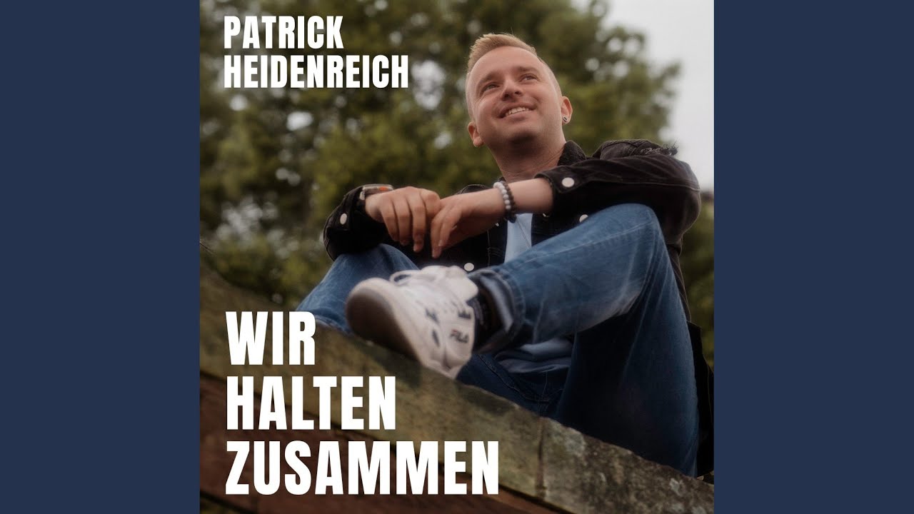 Video starten: Patrick Heidenreich – Wir halten zusammen