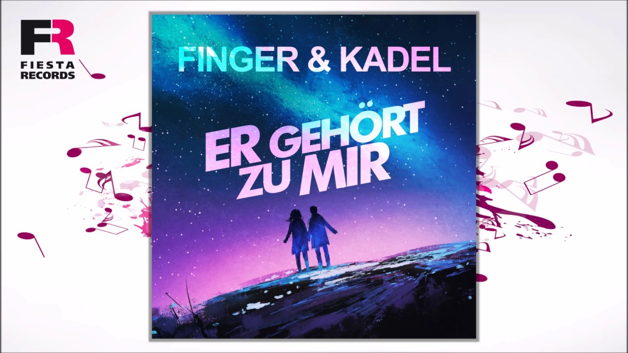 Finger & Kadel – Er gehört zu mir