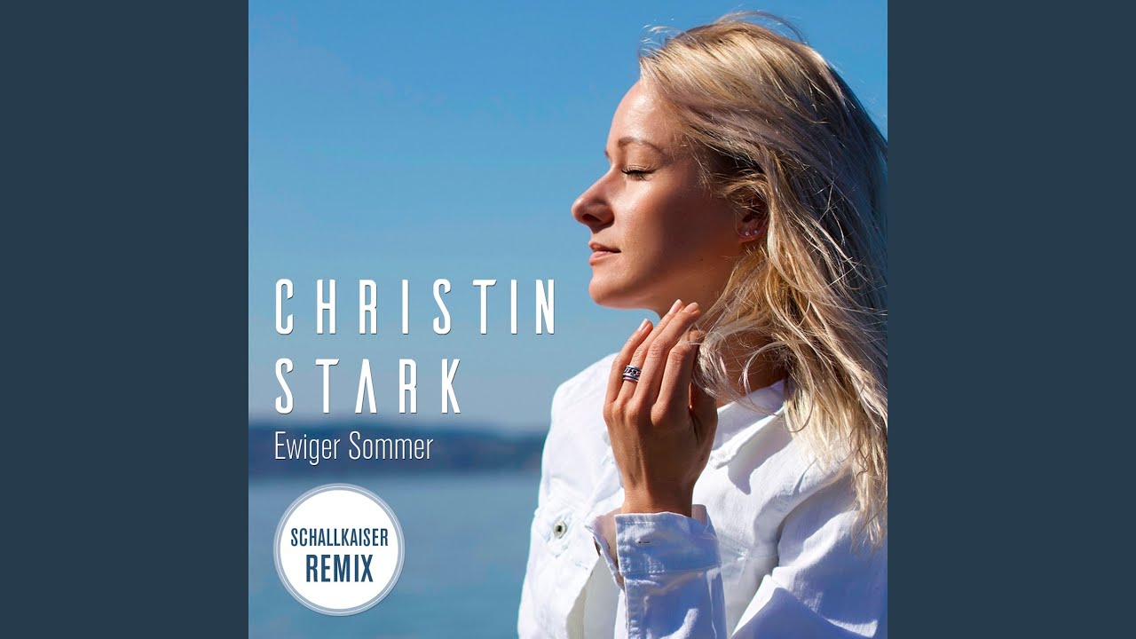 Christin Stark – Ewiger Sommer (Schallkaiser-Remix)