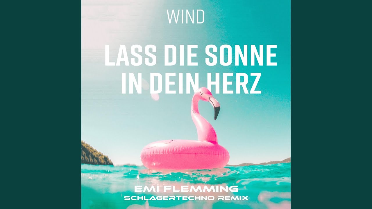 Video starten: Wind – Lass die Sonne in dein Herz (Emi Flemming Schlagertechno Remix)