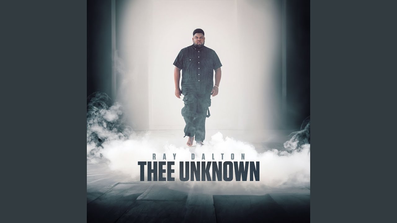 Ray Dalton – Thee Unknown