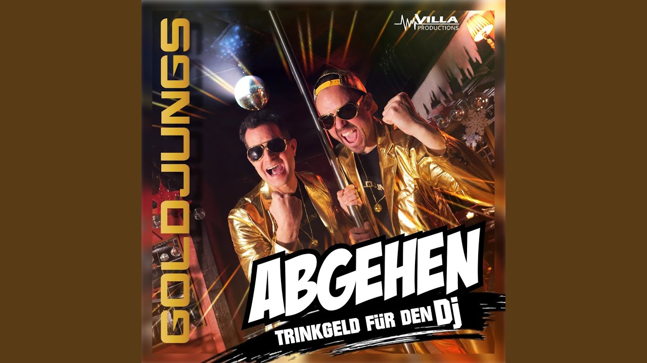 Video starten: Goldjungs – Abgehen (Trinkgeld für den DJ)
