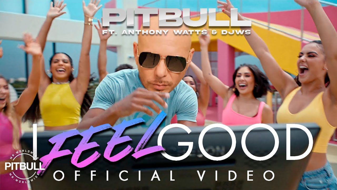 Pitbull feat. Anthony Watts & DJWS – I Feel Good