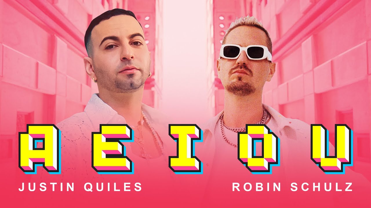 Justin Quiles & Robin Schulz – AEIOU