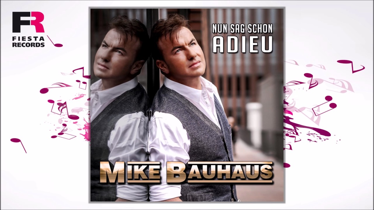Mike Bauhaus – Nun sag schon Adieu