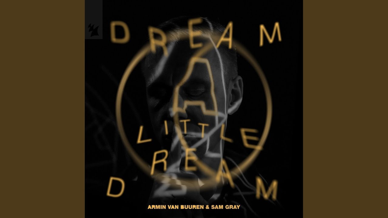 Armin van Buuren & Sam Gray – Dream A Little Dream