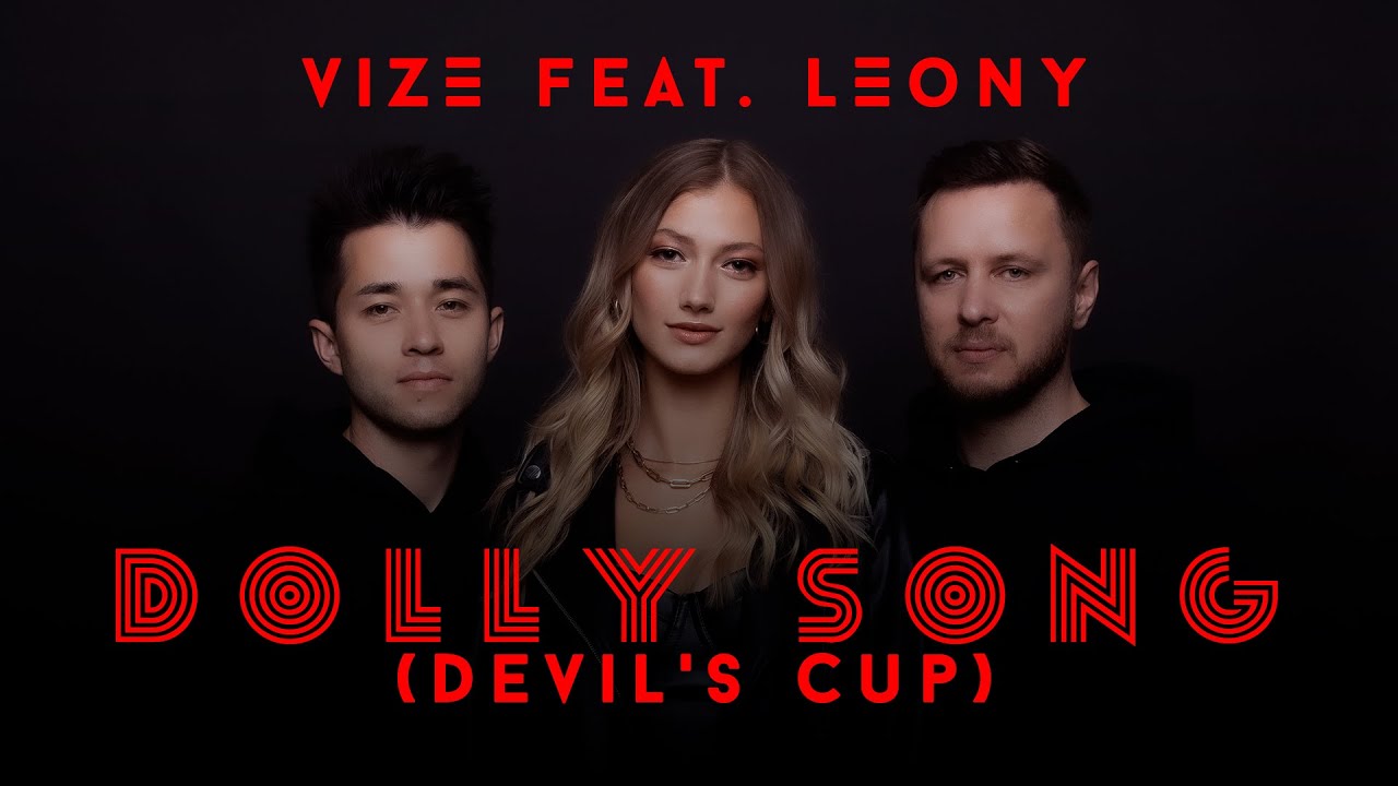 VIZE & Leony – Dolly Song (Devil's Cup)