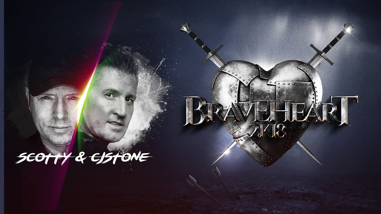 Scotty & CJ Stone – Braveheart (2K18)