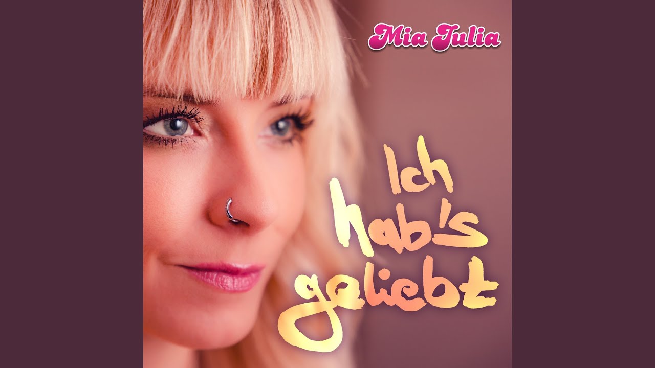 Mia Julia – Ich hab's geliebt