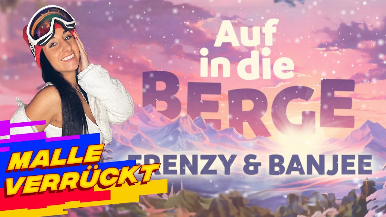 FRENZY & Banjee – Auf in die Berge (Sarà perché ti amo)