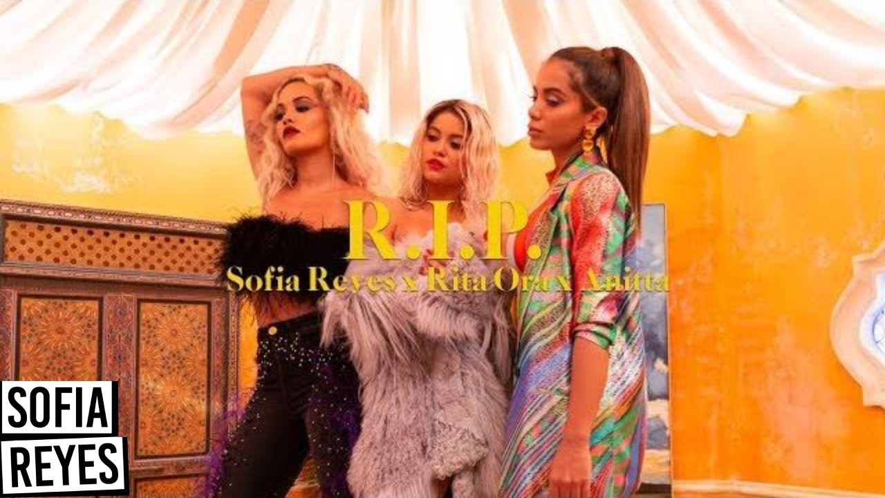 Sofia Reyes feat. Rita Ora & Anitta – R.I.P.