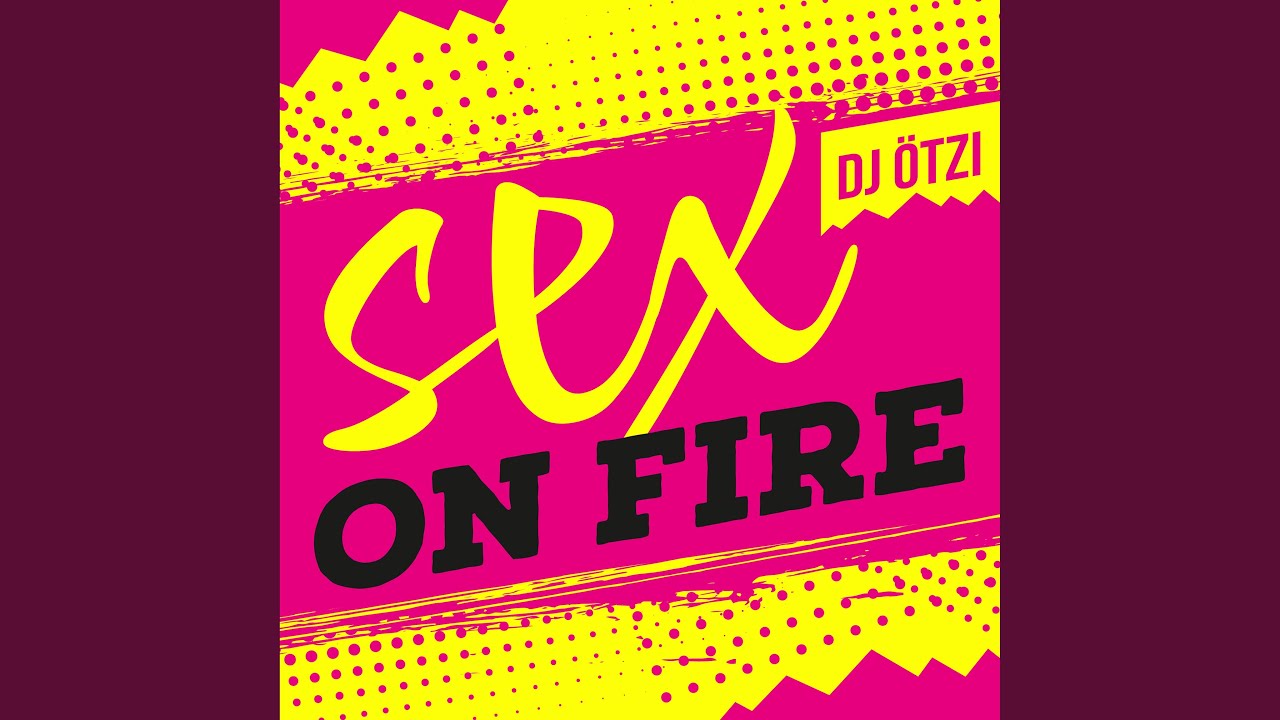 DJ Ötzi – Sex On Fire