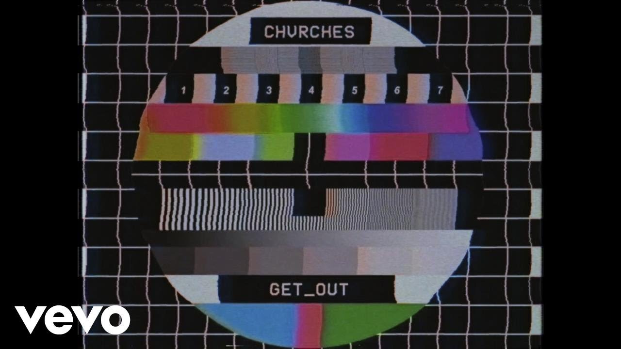 CHVRCHES – Get Out