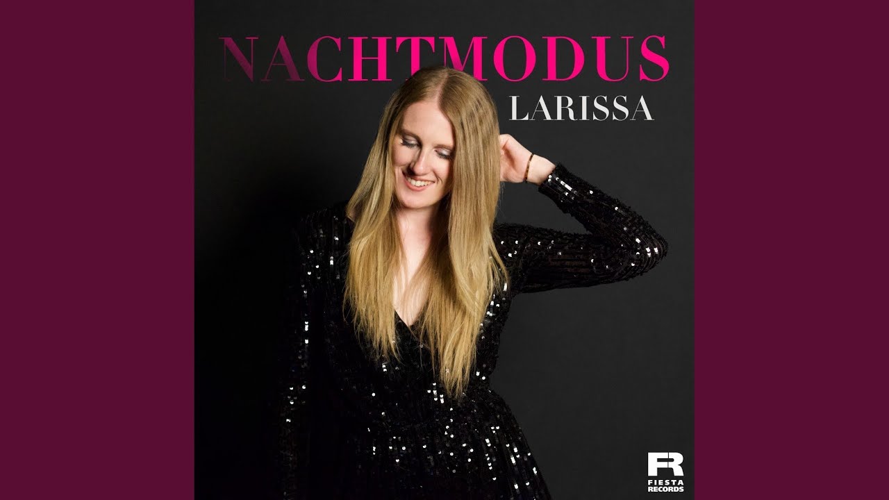 Video starten: Larissa – Nachtmodus