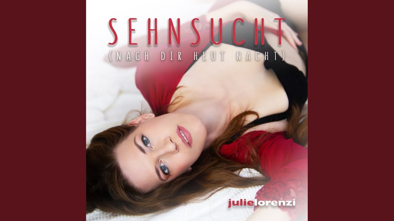 Julie Lorenzi – Sehnsucht (nach dir heut Nacht)