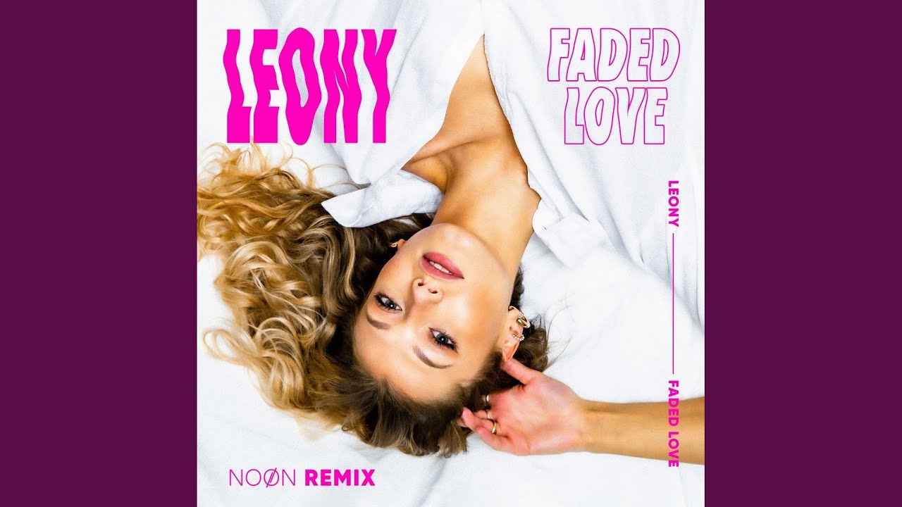 Leony – Faded Love (NOØN Remix)