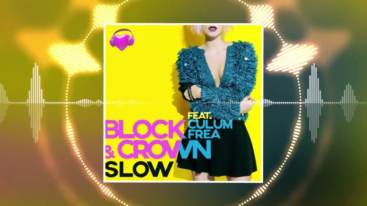 Block and Crown feat. Culum Frea – Slow