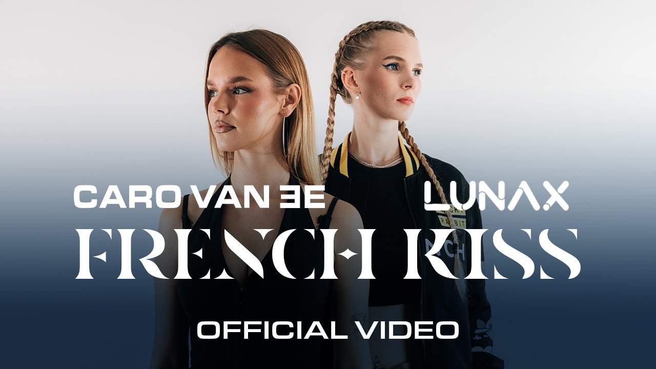 LUNAX & Caro van Ee – French Kiss