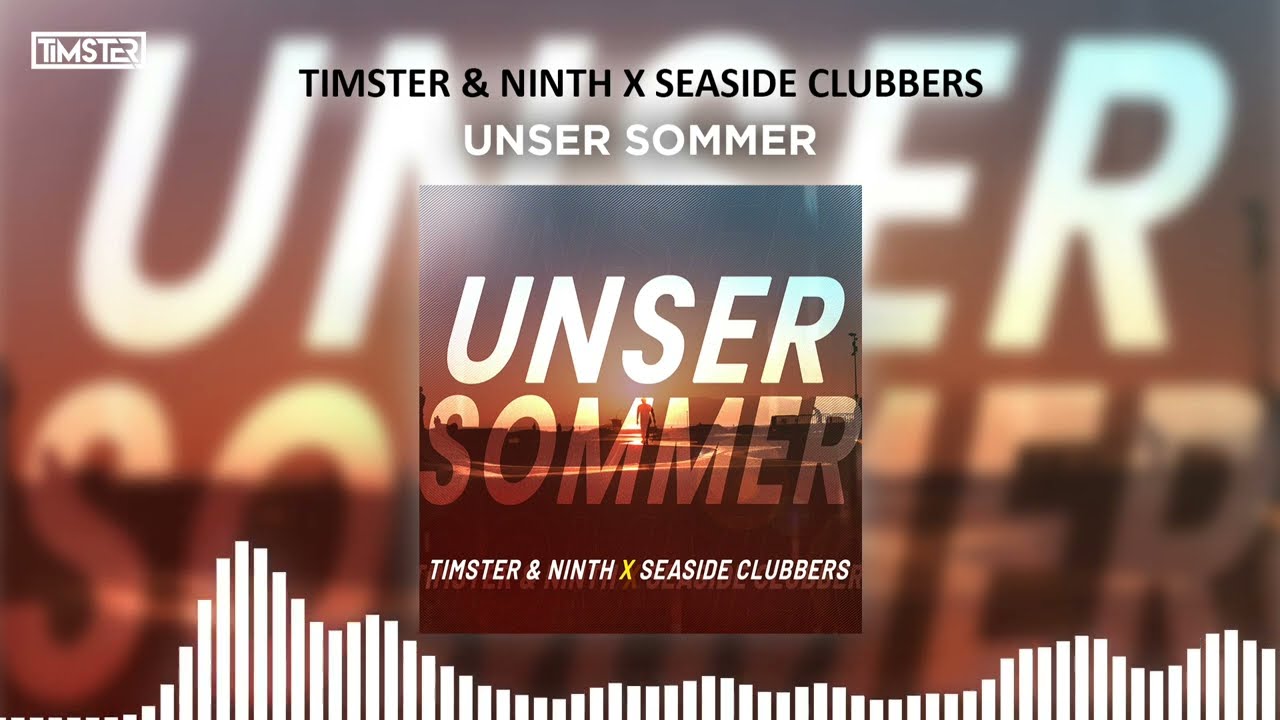 Video starten: Timster & Ninth X Seaside Clubbers – Unser Sommer