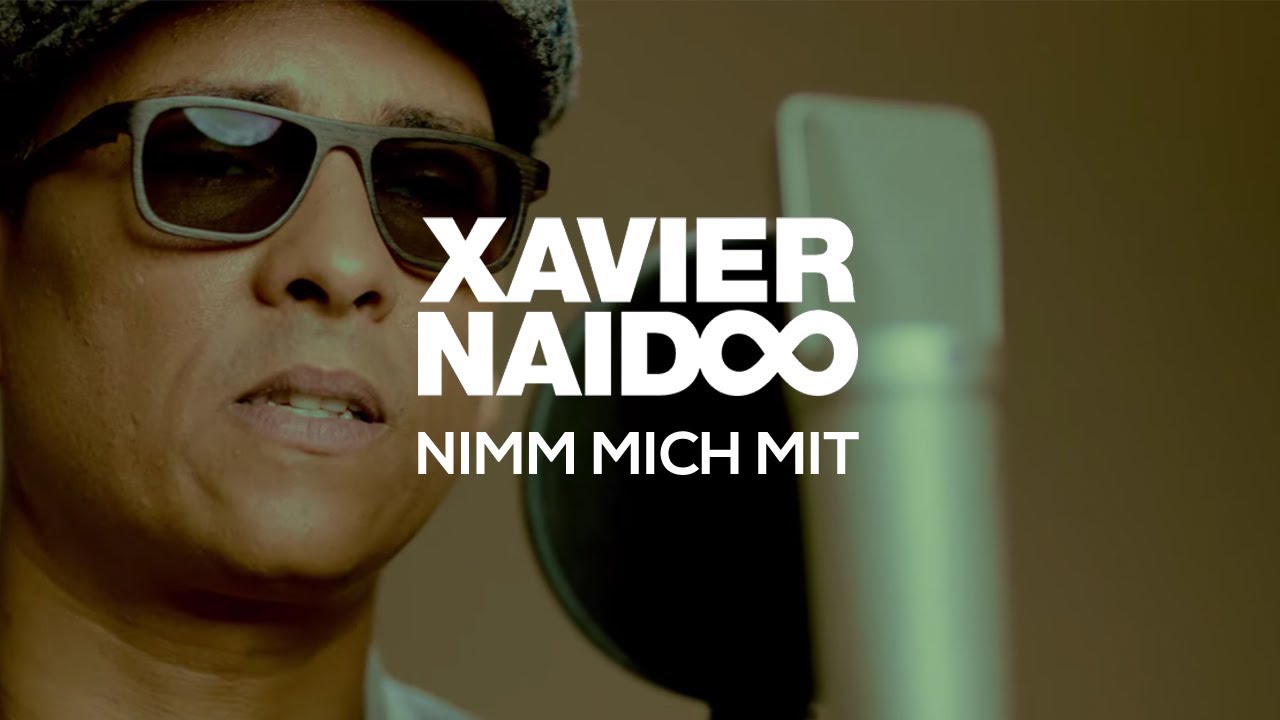 Xavier Naidoo – Nimm mich mit