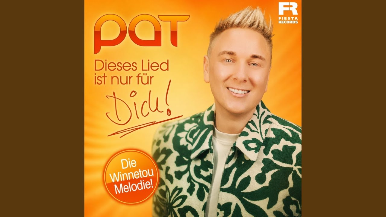 Video starten: PAT – Dieses Lied ist nur für dich (Die Winnetou Melodie)