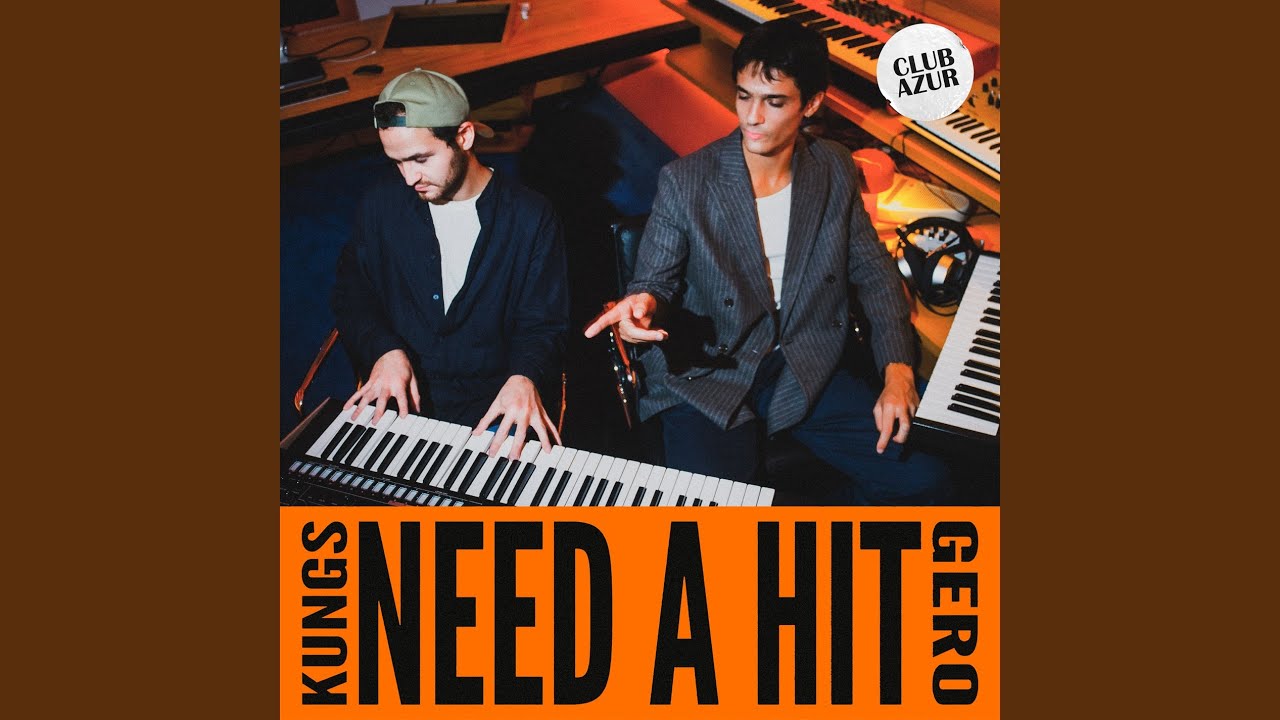 Kungs & Gero – Need a Hit