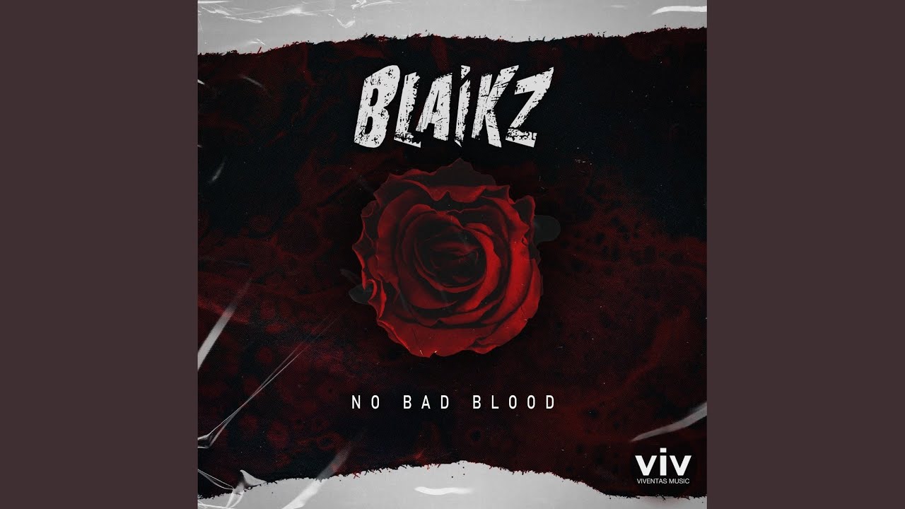 Blaikz – No Bad Blood