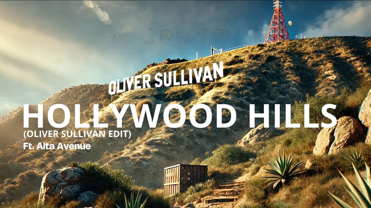 Video starten: Oliver Sullivan feat. Alta Avenue – Hollywood Hills (Oliver Sullivan Edit)