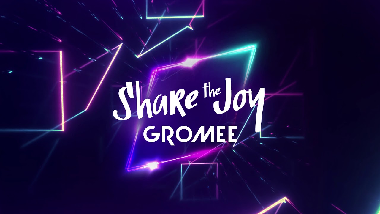 Gromee – Share The Joy