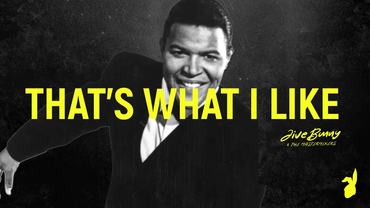Jive Bunny & The Mastermixers – That's What I Like