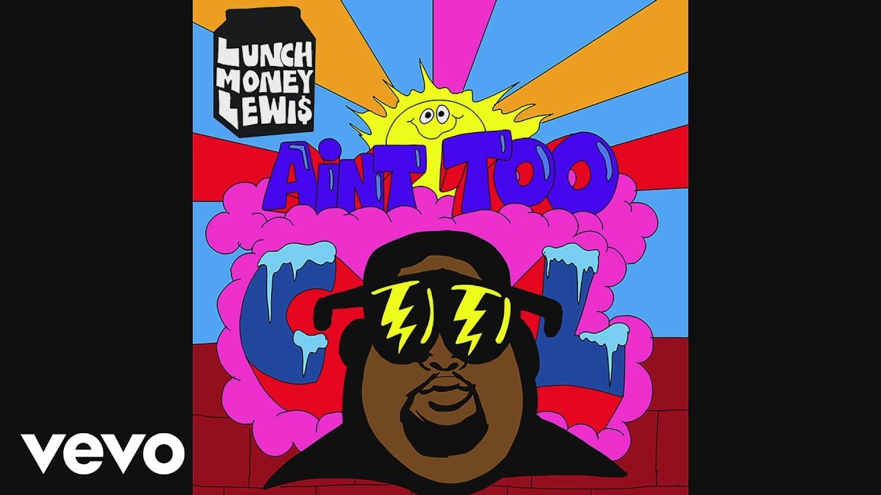 LunchMoney Lewis – Ain't Too Cool