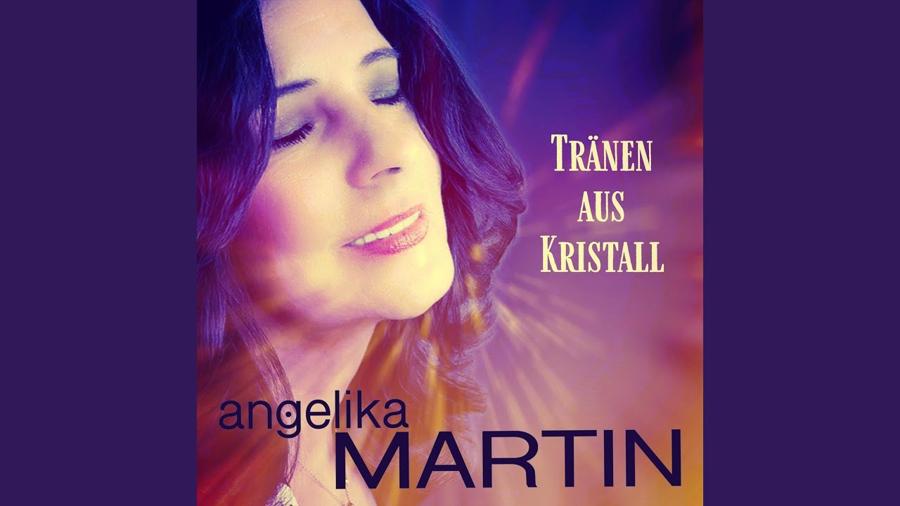 Video starten: Angelika Martin – Tränen aus Kristall