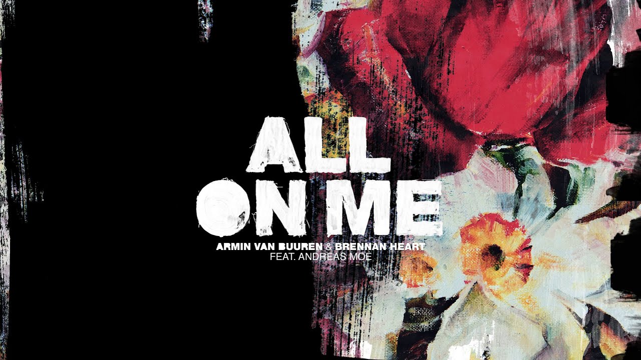 Armin van Buuren & Brennan Heart feat. Andreas Moe – All On Me