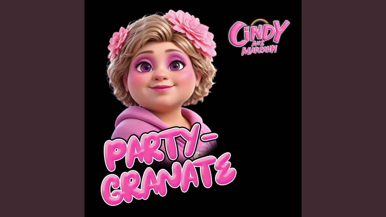 Cindy aus Marzahn – Partygranate (Malleversion)