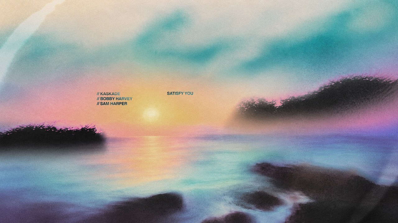 Kaskade, Bobby Harvey & Sam Harper – Satisfy You