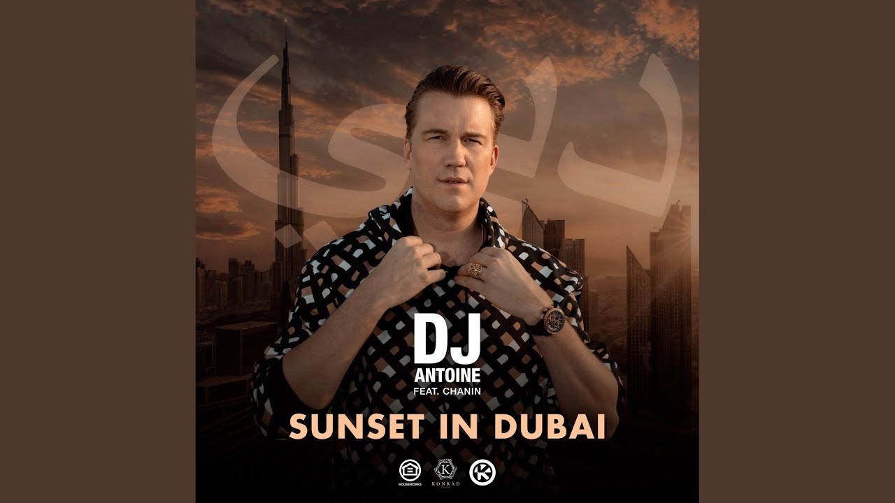 DJ Antoine feat. Chanin – Sunset in Dubai (DJ Antoine & Mad Mark 2k22 Mix)