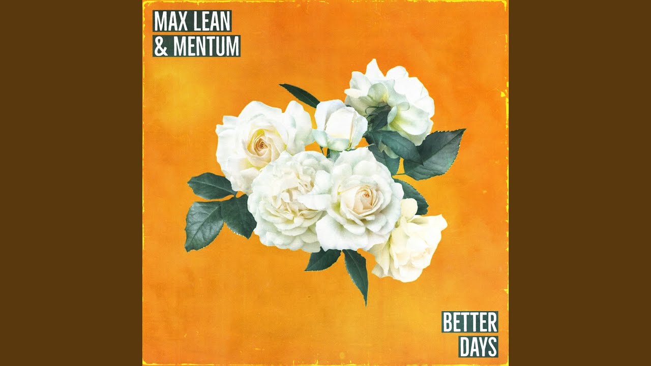 Max Lean & Mentum – Better Days