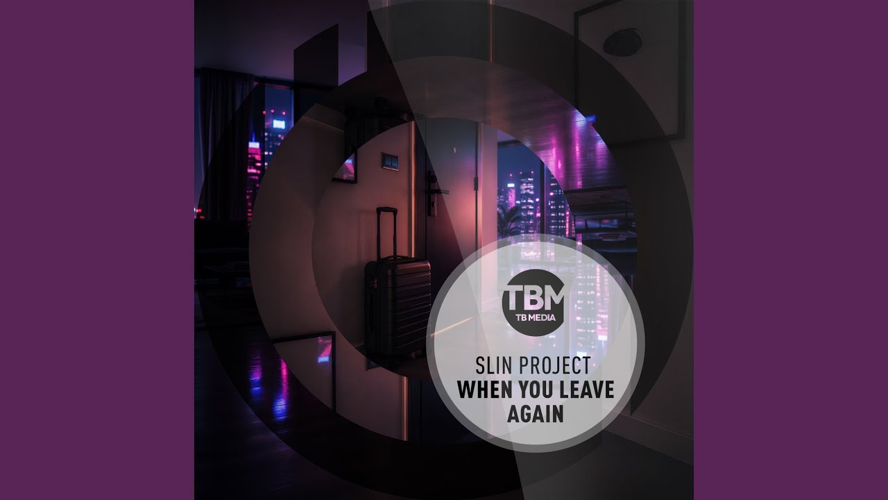 Slin Project – When You Leave Again