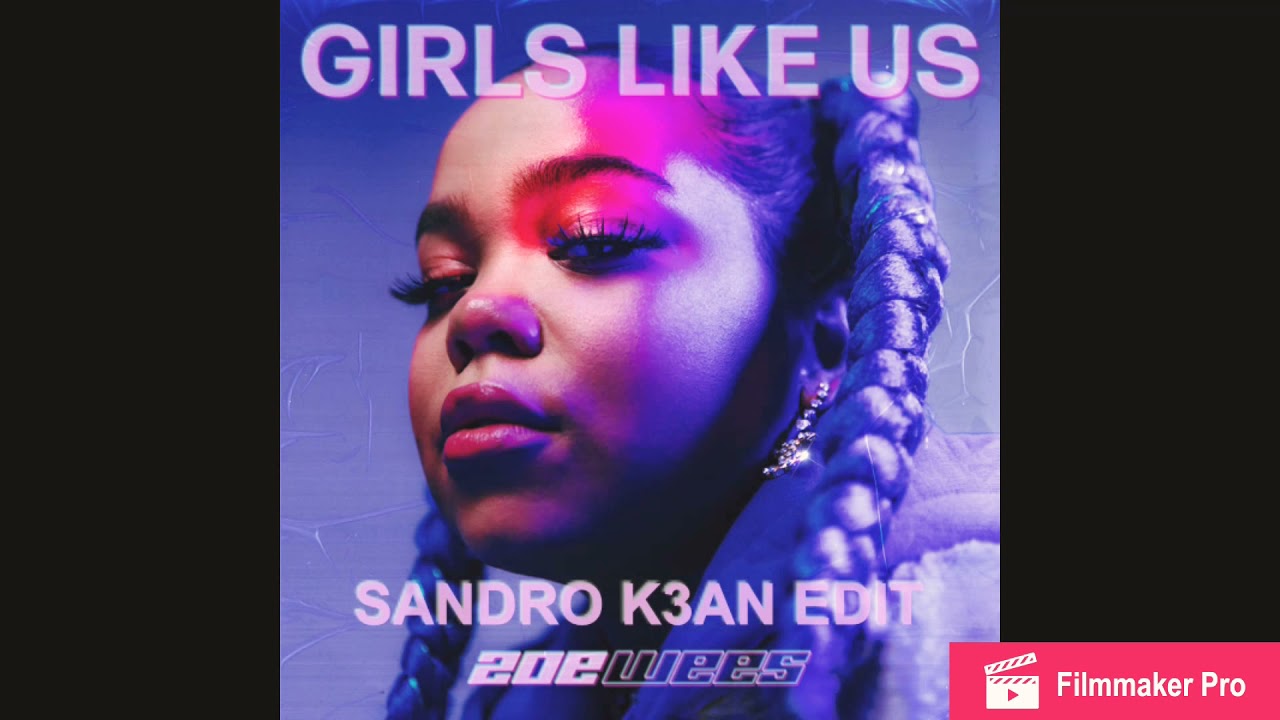 Zoe Wees – Girls Like Us (sandro K3an Edit)