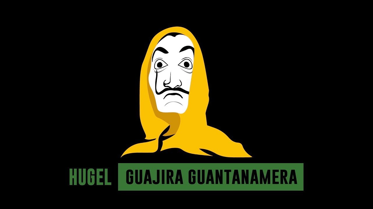 HUGEL – Guajira Guantanamera