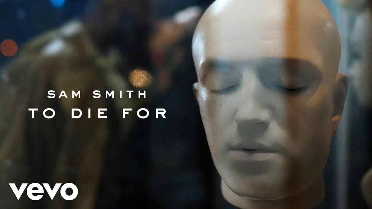 Sam Smith – To Die For