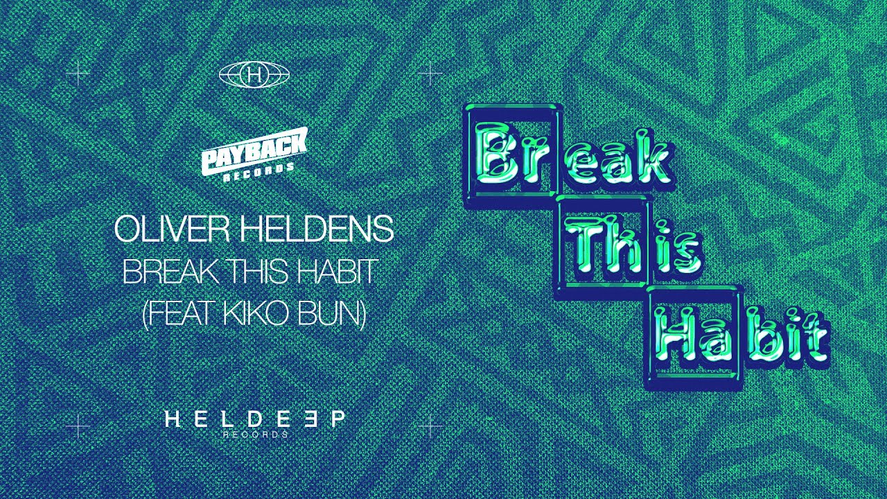 Oliver Heldens feat. Kiko Bun – Break This Habit
