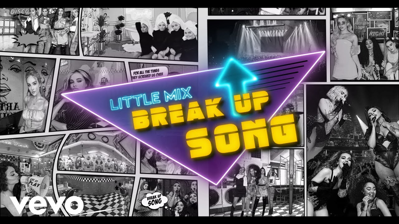 Little Mix – Break Up Song