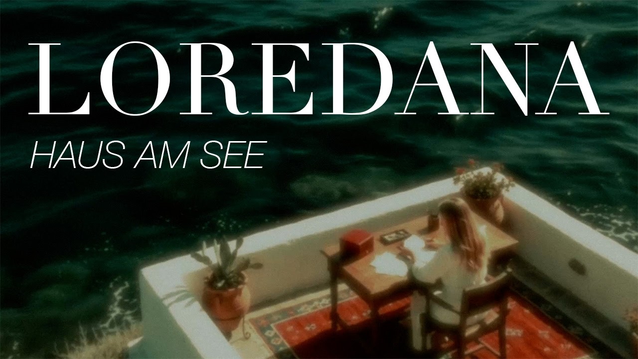 Video starten: Loredana – HAUS AM SEE