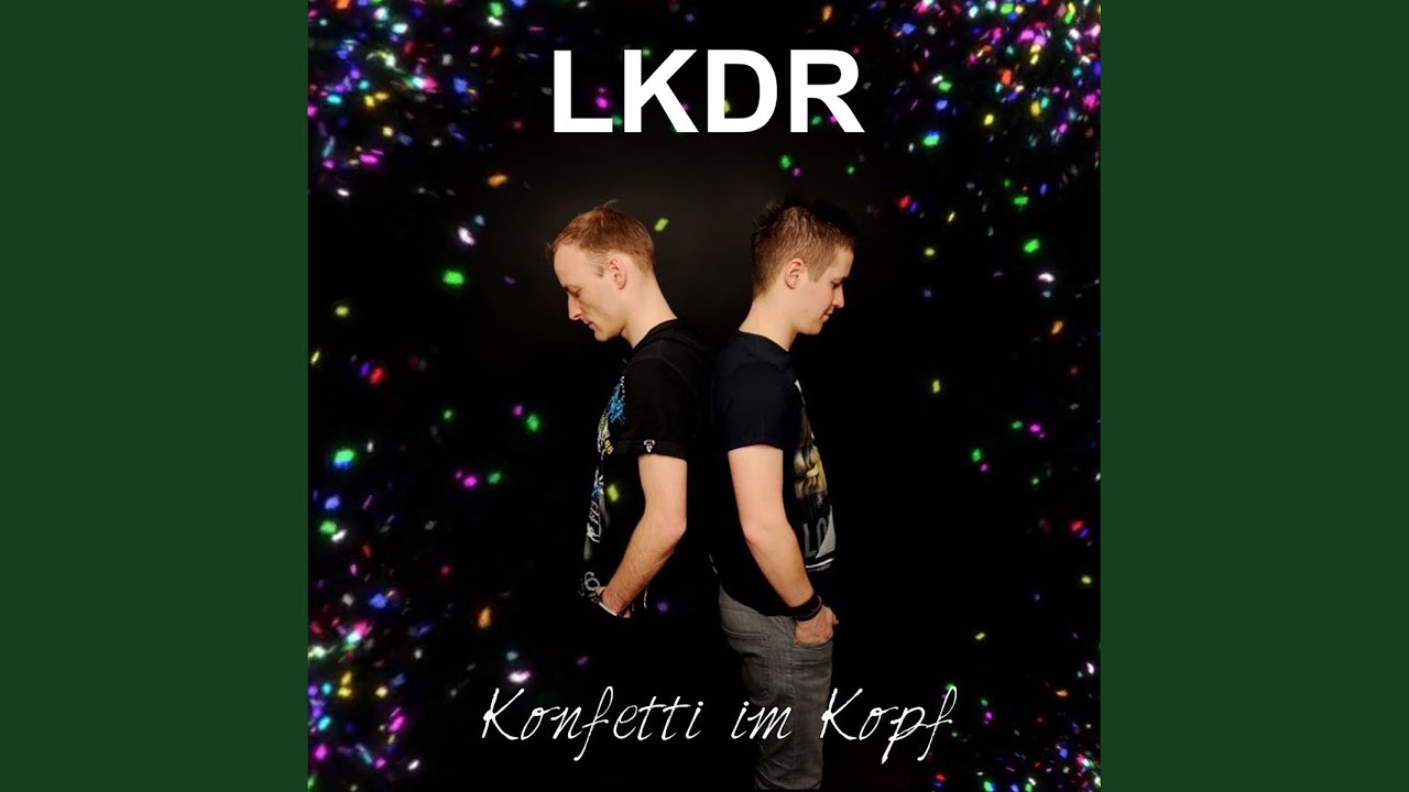 LKDR – Konfetti im Kopf