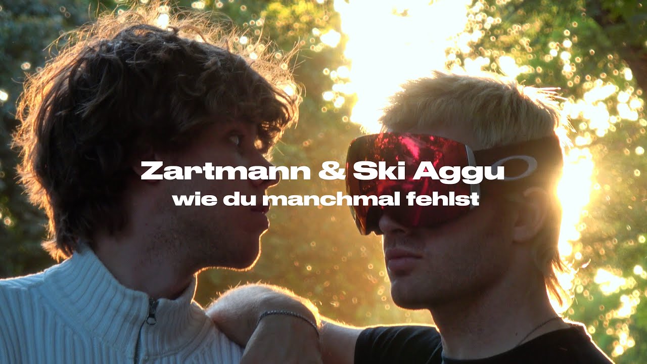 Zartmann feat. Ski Aggu – Wie du manchmal fehlst