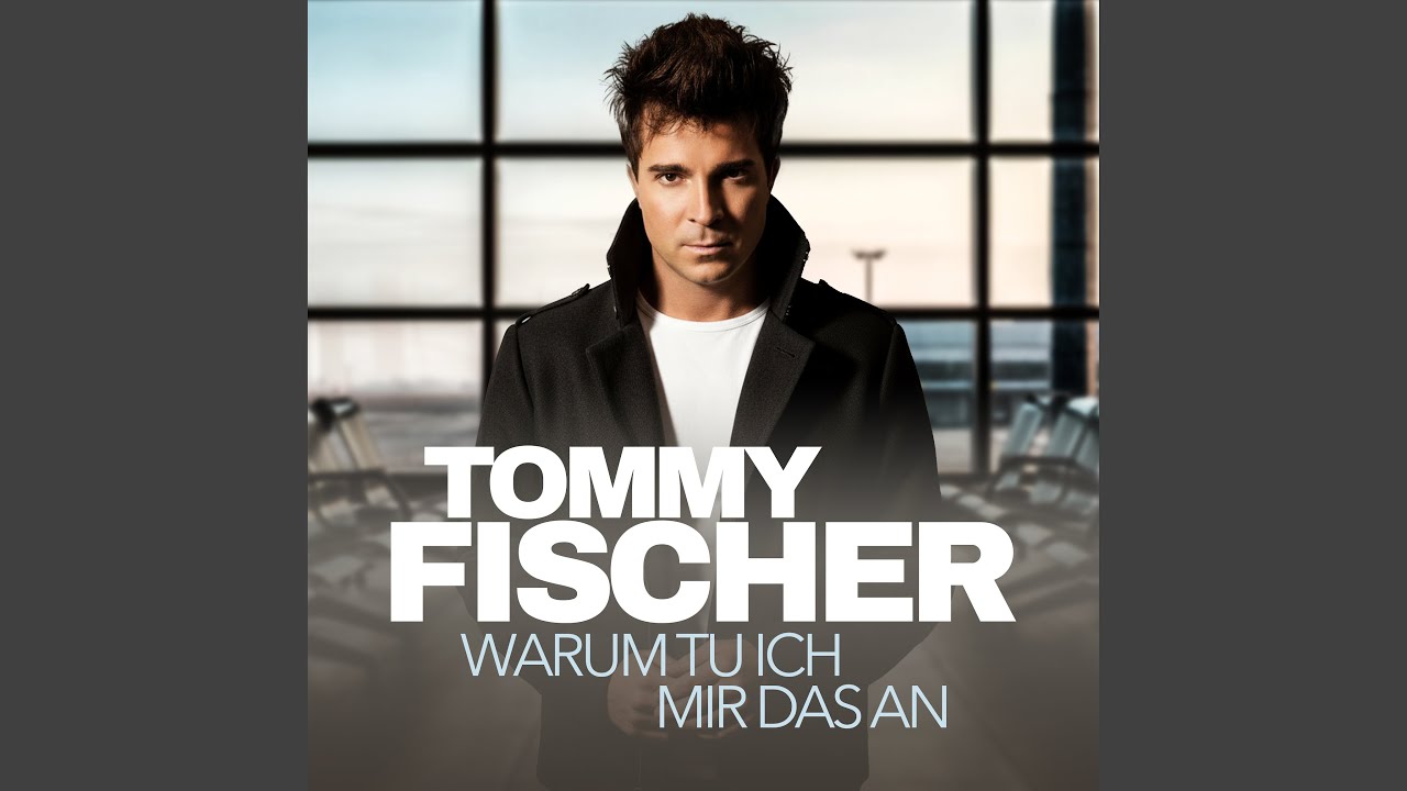 Tommy Fischer – Warum tu ich mir das an